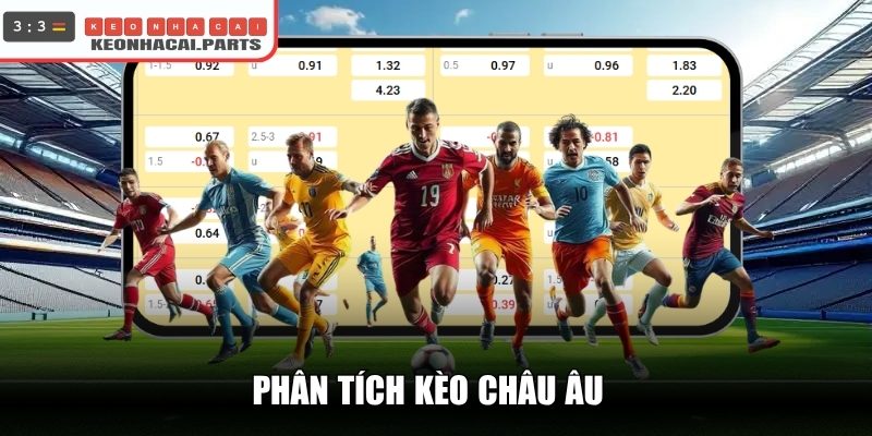 Phân tích kèo châu Âu
